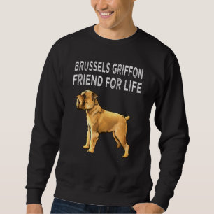 Sweatshirt Brussels Griffon Friend For Life Dog Friend