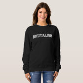 Sweatshirt Brutalism Lover Simple, Classic Font - Chic Brutal (Devant entier)