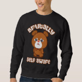 Sweatshirt BRUTALLY SELF AWARE  Graphic (Devant)
