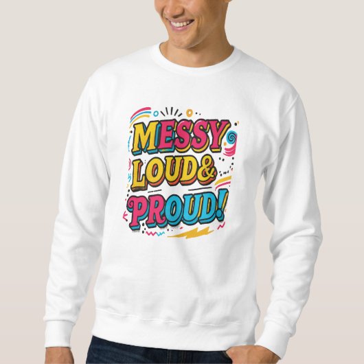 Sweatshirt "Bruyant et fier" (Devant)