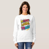 Sweatshirt "Bruyant et fier" (Devant entier)
