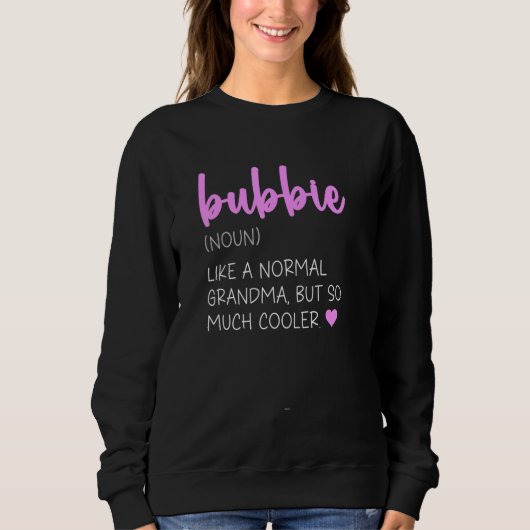 Sweatshirt Bubbie Definition Cute Mother's Day Grandma (Devant)
