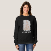 Sweatshirt Buddha Monk Namaste Smiling Happiness Let Worries  (Devant entier)