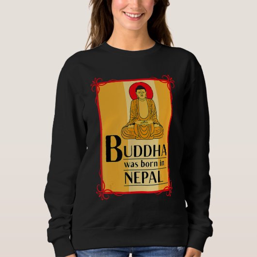 Sweatshirt Buddha Was Born In Nepal Nepali Nepalese (Devant)