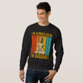 Sweatshirt Buddhism Buddha Buddhist Retro I'm always calm I'm (Devant entier)