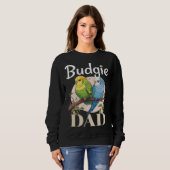 Sweatshirt Budgie Dad Budgerigar Parakeet Bird 8 (Devant entier)