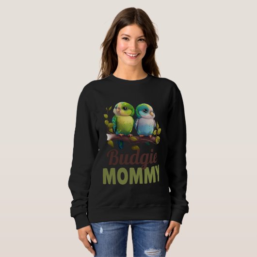 Sweatshirt Budgie Mom Budgerigar Parakeet Bird 7 (Devant entier)