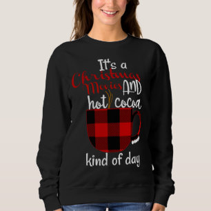 Sweatshirt Buffalo Plaid Christmas Movie and Hot Cocoa