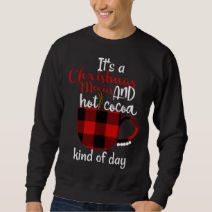 Sweatshirt Buffalo Plaid Christmas Movie and Hot Cocoa
