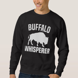 Sweatshirt Buffalo Whisperer  American Bison Buffalo Wisent  