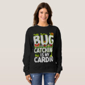 Sweatshirt Bug  Insect Science  Bug Catching is my Cardio  2 (Devant entier)