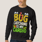 Sweatshirt Bug  Insect Science  Bug Catching is my Cardio  21 (Devant)