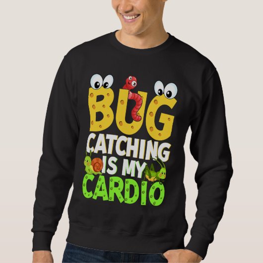 Sweatshirt Bug  Insect Science  Bug Catching is my Cardio  21 (Devant)