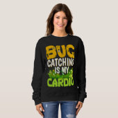 Sweatshirt Bug  Insect Science  Bug Catching is my Cardio  3 (Devant entier)