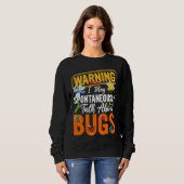 Sweatshirt Bug  Insect Science I Talk Spontaneously About Bug (Devant entier)