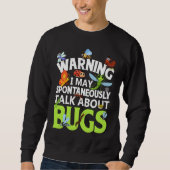Sweatshirt Bug  Insect Science I Talk Spontaneously About Bug (Devant)