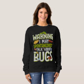 Sweatshirt Bug Insect Science I Talk Spontaneously About Bug (Devant entier)