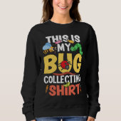 Sweatshirt Bug  Insect Science This is My Bug Collecting Outf (Devant)