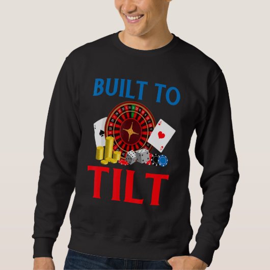 Sweatshirt Built to Tilt Game Playing Cards Poker (Devant)