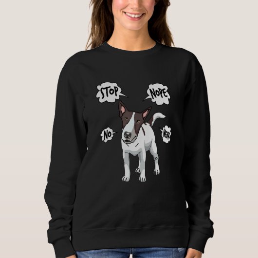 Sweatshirt Bull Terrier Nope No Bull Terrier (Devant)