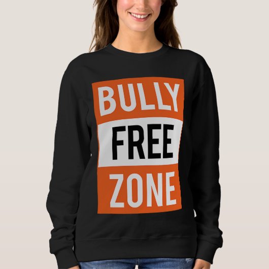 Sweatshirt Bully Free Zone Anti Bullying Stop Awareness Kindn (Devant)