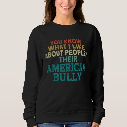 Sweatshirt Bully XL Pitbull Vous savez ce que j'aime en Améri (Devant)