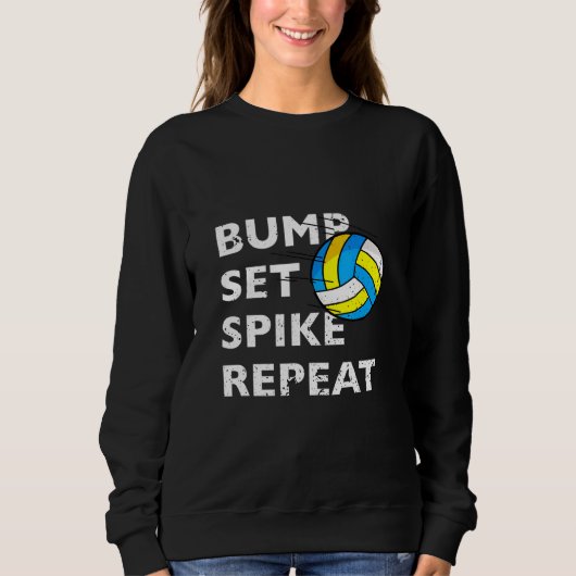 Sweatshirt Bump Set Spike Repeat - Volleyball (Devant)