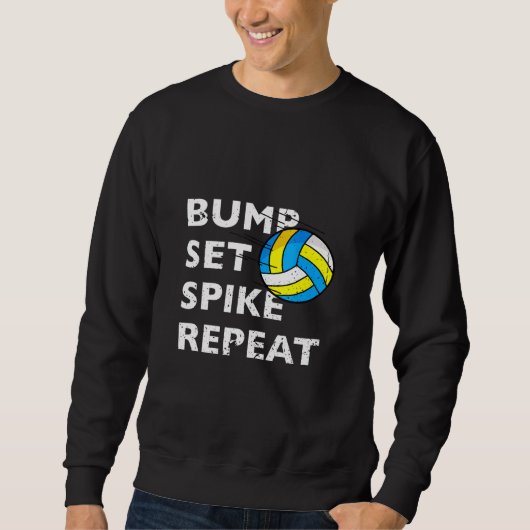 Sweatshirt Bump Set Spike Repeat - Volleyball (Devant)
