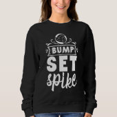 Sweatshirt Bump Set Spike Volleyball (Devant)