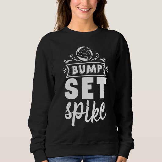 Sweatshirt Bump Set Spike Volleyball (Devant)