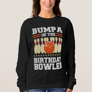 Sweatshirt Bumpa Of The Birthday Bowler Anniversaire Bowling 