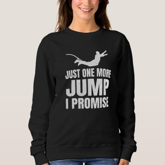 Sweatshirt Bungee Jumper Extreme Sport Juste Un Saut De Plus (Devant)