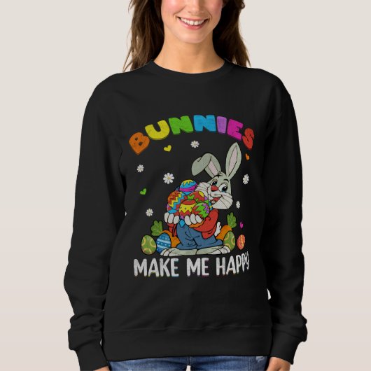 Sweatshirt Bunnies Make Me Happy Bunny With Eggs Hunt Easter (Devant)