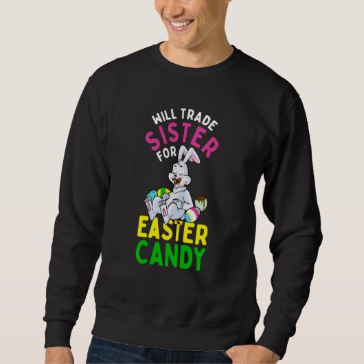 Sweatshirt Bunny Eat Chocolate Eggs Will Trade Sister For Eas (Devant)