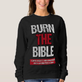 Sweatshirt Burn The Bible  Athiest Agnostic Statement (Devant)