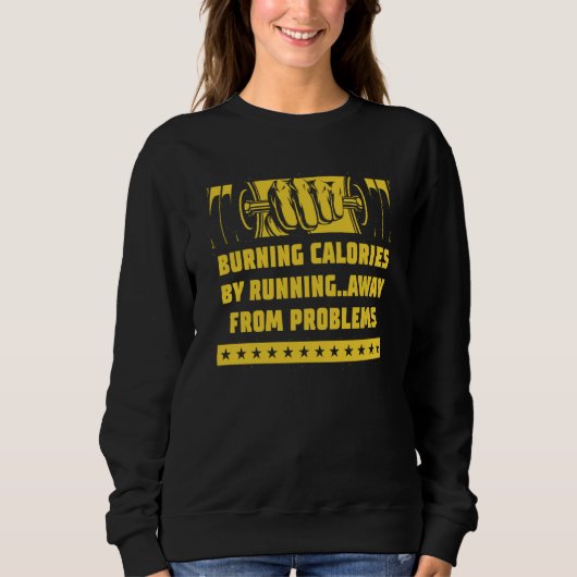 Sweatshirt Burning Calories from Problems Workout Humor Gym (Devant)