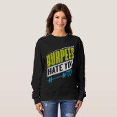 Sweatshirt Burpees Hate You Too Powerlifting Weightlifting (Devant entier)