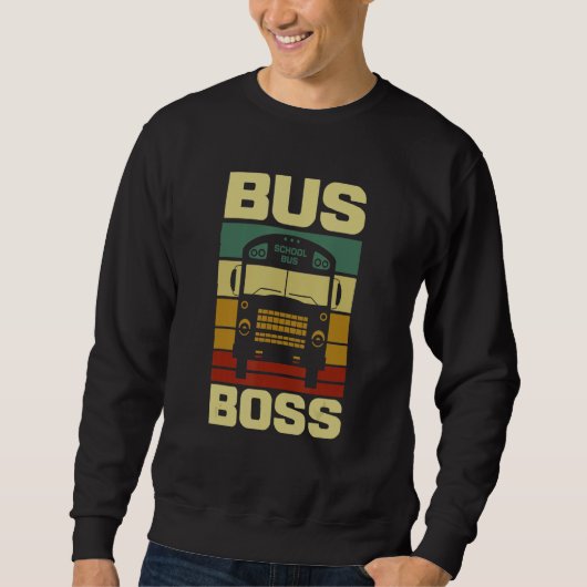 Sweatshirt Bus Boss School Bus Driver (Devant)
