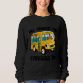 Sweatshirt Bus Driver All Aboard The Struggle Bus 2 (Devant)