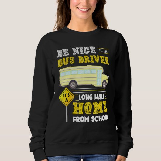 Sweatshirt Bus Driver C'Est Une Longue Promenade À La Maison  (Devant)