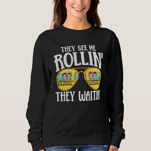 Sweatshirt Busman   They See Me Rollin' School Bus Driver (Devant)