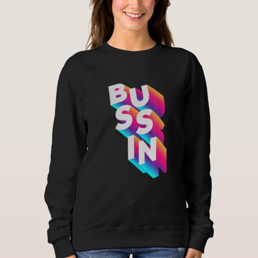 Sweatshirt Bussin - Viral meme Slang Relatable (Devant)