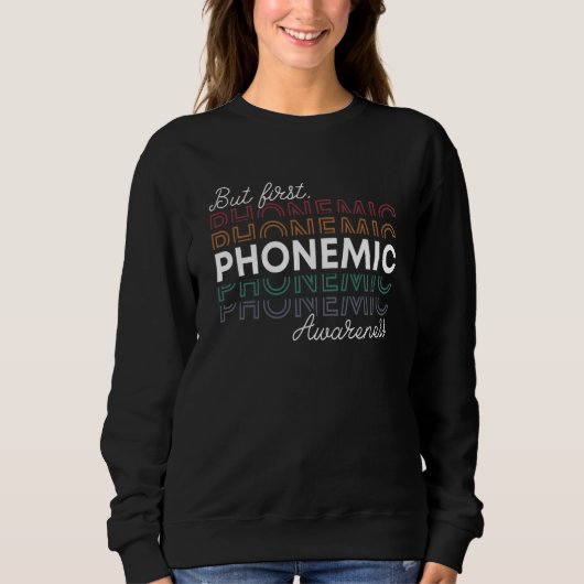 Sweatshirt But First Phonemic Awareness Speech Phoneme Phonic (Devant)