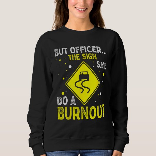 Sweatshirt But Officer The Sign Said Hilarious Funny Father's (Devant)