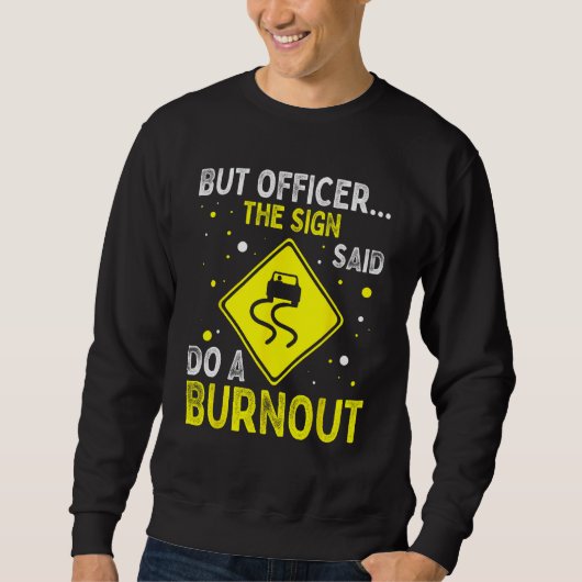 Sweatshirt But Officer The Sign Said Hilarious Funny Father's (Devant)