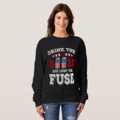 Sweatshirt Buvez l'alcool et allumez la mèche 4 juillet Ameri (Devant entier)