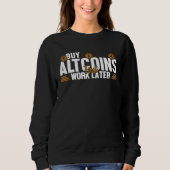 Sweatshirt Buy Altcoins First Work Later Wallet Crypto Crypto (Devant)