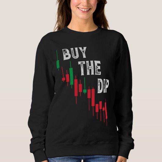 Sweatshirt Buy The Dip Cryptocurrency Blockchain Trader Best (Devant)