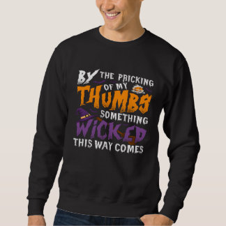 Sweatshirt By The Pricking Of My Thumbs Something Wicked This