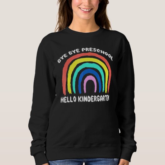 Sweatshirt Bye Bye Préscolaire Hello Kindergarten Enseignant (Devant)